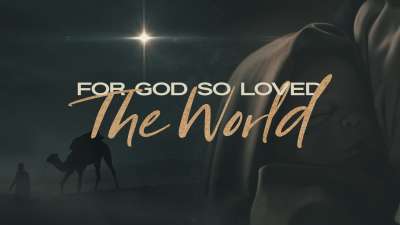 For God So Loved The World